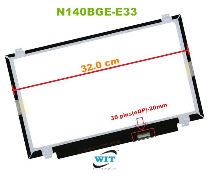 14.0-Inch slim, Width: 32cm LED LCD Screen 30 Pins(20mm)-eDP 1366* 768  Glossy/Matte - nt140whm-n41 v8.1, N140BGE-E33 LP140WHU-TPA1 B140XTN02.9  HB140WX1-30, B140XTN02.E, B140XTN02.A - Top/Bottom Screw 04 Mounts for  Lenovo L480, E470, M40-70 E40/N40-80